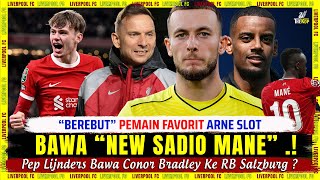 🚨 quotBEREBUTquot PEMAIN FAVORIT ARNE SLOT 🌏 Pep Lijnders Bawa Conor Bradley Ke Salzburg ❓ Liverpool News [upl. by Akihsar]