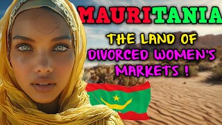 MAURITANIA  A DESERT COUNTRY FULL OF MARKETS FOR DIVORCED WOMEN AND PEOPLE BORN BLIND  DOCUMENTARY [upl. by Noevad519]