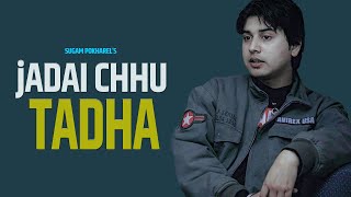 Sugam Pokharel  1MB  JADAI CHU TADHA  Official Music Video [upl. by Krenn]