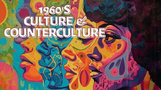 Exploring Culture and Counterculture in the 1960s [upl. by Nalda474]