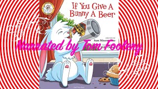 If You Give A Bunny A Beer [upl. by Straus]