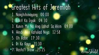 JEREMIAH Nonstop Playlist  Greatest Hits [upl. by Aihtnic]