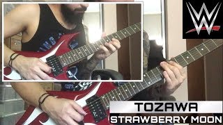 Akira Tozawa quotStrawberry Moonquot WWE theme guitar cover [upl. by Anthia]