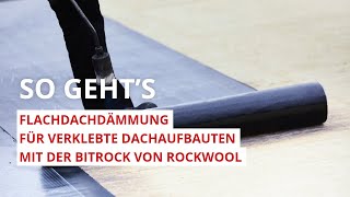 Bitrock Innovative Flachdachdämmung für verklebte Dachaufbauten von ROCKWOOL [upl. by Anavahs]