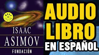 FUNDACION Isaac Asimov Audiolibro en español COMPLETO [upl. by Demodena327]