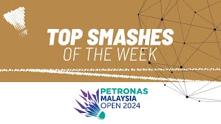 PETRONAS Malaysia Open 2024  Top Smashes of the Week [upl. by Whiteley]