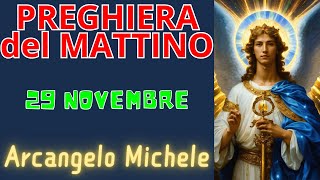 Preghiera del Mattino  Preghiera allArcangelo Michele 29 Novembre [upl. by Haydon]