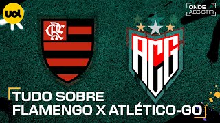 FLAMENGO X ATLÉTICOGO ONDE ASSISTIR TRANSMISSÃO AO VIVO E HORÁRIO PELO BRASILEIRÃO [upl. by Enajyram950]