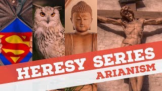 Arianism Heresy [upl. by Royal]