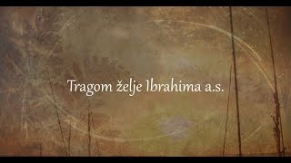 Ilahija quotTragom želje Ibrahimaquot bez muzike [upl. by Dranyam]