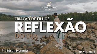 Reflexão do Dia  CRIAÇÃO DE FILHOS [upl. by Imeon]