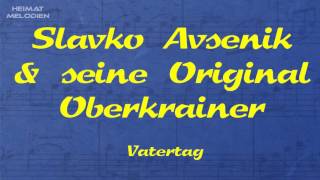 Slavko Avsenik amp seine Original Oberkrainer  Vatertag ČE VINČEK GOVORI [upl. by Atsirhc]