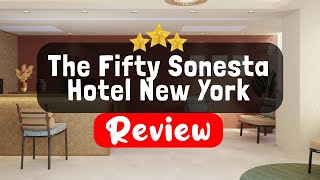 The Fifty Sonesta Hotel New York Review  Is This Hotel Worth It [upl. by Amik785]