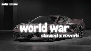 WORLD WAR SLOWED X REVERB [upl. by Ainollopa]