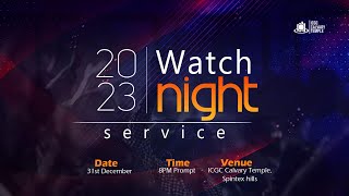 31st December 2023  WATCH NIGHT SERVICE  ICGC Calvary Temple Spintex Hills [upl. by Atteinotna]