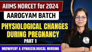 Physiological Changes During Pregnancy  Part 1  Midwifery amp Gynaecological Nursing  NORCET 6 2024 [upl. by Dimphia833]