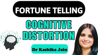 Fortune Telling Cognitive Distortion  By Dr Kashika Jain  Best Psychologist In Meerut [upl. by Aileme]