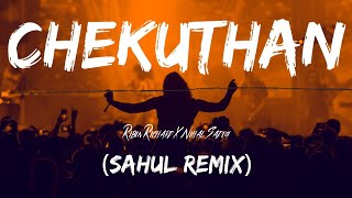 Chekuthan song  Sahul Remix  Ribin Richard X Nihal Sadiq [upl. by Nyral]