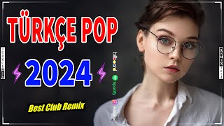 Türkçe Pop Remix Şarkılar 2024 ✨ Hareketli Pop Şarkılar Remix 💥 Haftanın En Çok Dinlenen Şarkıları 🎶 [upl. by Marvel]