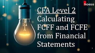 CFA Level 2  Equity Valuation Calculating FCFF and FCFE from Financial Statements [upl. by Grae]