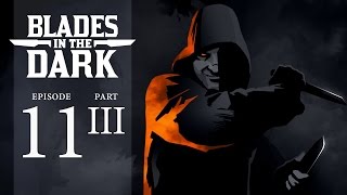 Blades in the Dark Episode 11 Part 3 [upl. by Sirahs]