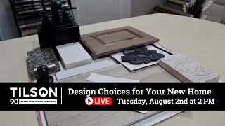 Tilson Live Design Choices for Your New Home  August 2 2022 [upl. by Zaneski982]