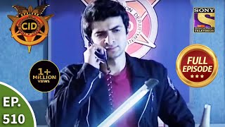 CID  सीआईडी  Ep 510  Who Is The Culprit  Full Episode [upl. by Nanda]