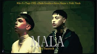 MILO J  MALA ft Tiago PZK Paulo Londra Seven Kayne amp Nicki Nicole Music Video By Santeck [upl. by Rodnas332]