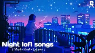 1 Hour Of Night Hindi Lofi Songs To Study \Chill \Relax \Refreshing [upl. by Samanthia]