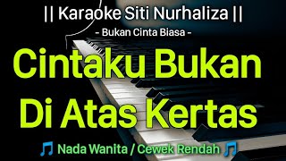 BUKAN CINTA BIASA Karaoke Nada Cewek Rendah  Siti Nurhaliza [upl. by Yale952]