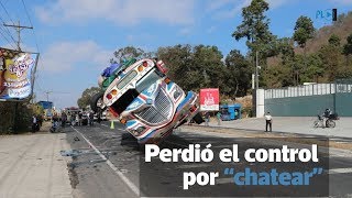 Piloto del bus que volcó en Sumpango Sacatepéquez chateaba antes del accidente  Prensa Libre [upl. by Olpe]