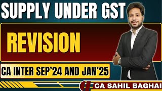 SUPPLY UNDER GST REVISION  CA INTER SEP24 And JAN 25  inter cainter gst revision icai [upl. by Assenat]