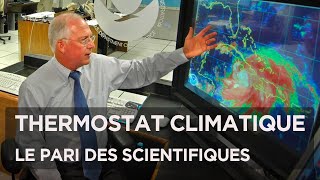 Thermostat climatique  le pari des scientifiques  Documentaire  Enjeux climatiques  BL [upl. by Ettedualc]