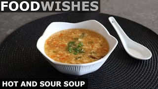 Hot and Sour Soup  Food Wishes [upl. by Touber]