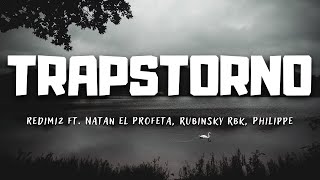 Trapstorno  Redimi2 ft Natan el Profeta Rubinsky Rbk Philippe Letra [upl. by Trin]