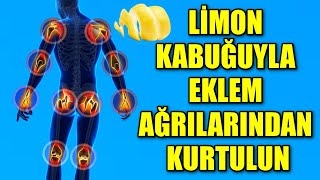 LİMON KABUĞUYLA EKLEM AĞRILARINDAN KURTULUN [upl. by Lavern532]