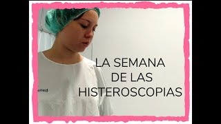 LA SEMANA DE LAS HISTEROSCOPIAS  VLOG [upl. by Idroj]