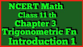 Introduction Chapter 3 Trigonometric Functions Class 11 NCERT MATHS [upl. by Ahsiekit185]