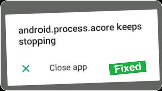 AndroidProcessAcore Keeps Stopping 2020 How To Fix [upl. by Hymie134]