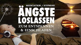 Meditation  Ängste überwinden und Loslassen  Hypnose [upl. by Broder127]