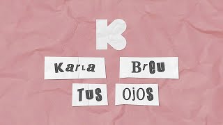 Karla Breu  Tus Ojos Lyric Video [upl. by Heiney]