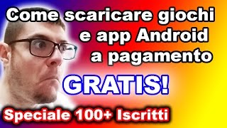 Come scaricare giochi e app a pagamentoGRATIS  Speciale 100 Iscritti  Salvo Pimpos [upl. by Fauch]