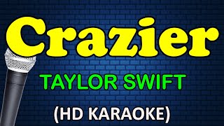 CRAZIER  Taylor Swift HD Karaoke [upl. by Eiramit]