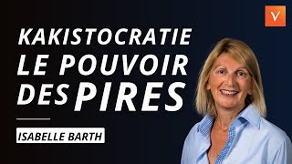 La kakistocratie ou le pouvoir des pires  Isabelle Barth [upl. by Ennayram144]