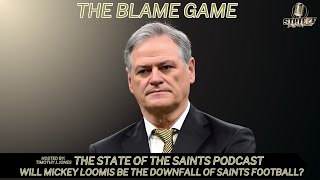 Saints GM Mickey Loomis Plays the Blame Game  The State of the Saints Podcast [upl. by Oletha]