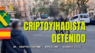 La Guardia Civil detiene a un quotcriptoyihadistaquot en Barcelona [upl. by Dleifyar]