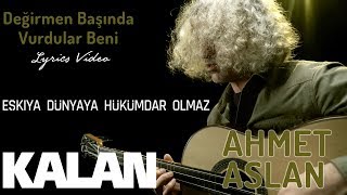 Ahmet Aslan  Değirmen Başında Vurdular Beni I Eşkıya Dünyaya Hükümdar Olmaz © 2018 Kalan Müzik [upl. by Aitsirt]