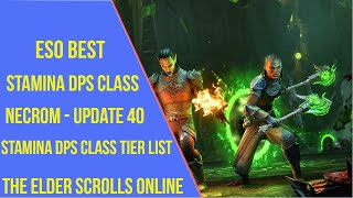 Best Stamina DPS Class for ESO Update 40Necrom  Stamina DPS Class Tier List [upl. by Aynotan]