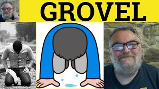 🔵 Grovel Meaning  Grovelled  Definition  Grovelling Examples  IELTS Verbs  British English [upl. by Spalla]