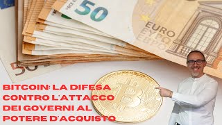 Bitcoin la difesa contro lattacco dei governi al potere dacquisto [upl. by Wolfgang]